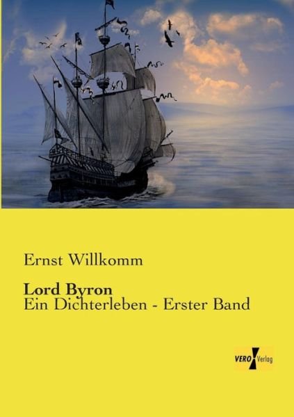 Cover for Ernst Willkomm · Lord Byron: Ein Dichterleben - Erster Band (Paperback Book) [German edition] (2019)