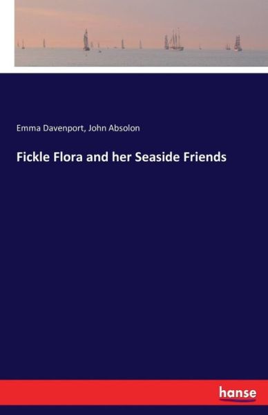 Cover for Davenport · Fickle Flora and her Seaside (Buch) (2016)