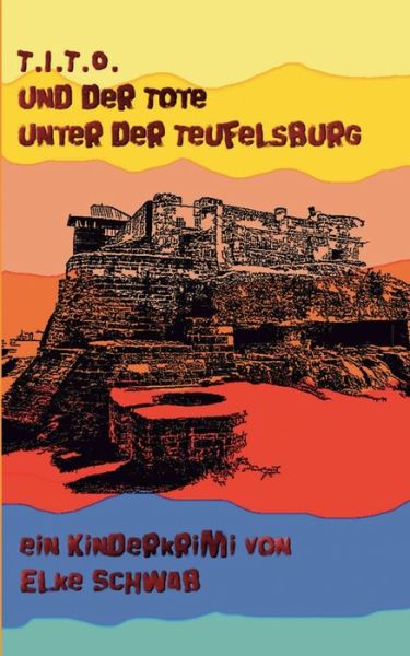 Cover for Schwab · T.I.T.O. - und der Tote unter de (Book) (2017)