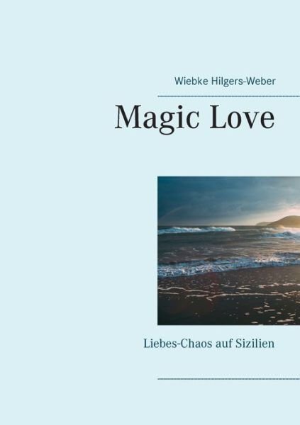 Cover for Hilgers-Weber · Magic Love (Bok) (2018)