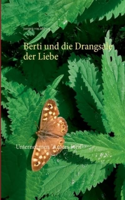 Cover for Juergen Von Rehberg · Berti und die Drangsale der Liebe: Unternehmen Amors Pfeil (Paperback Book) (2021)