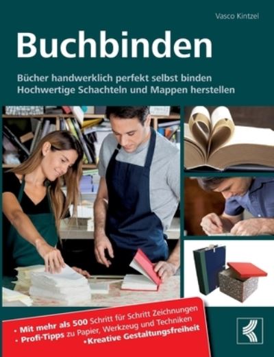 Cover for Vasco Kintzel · Buchbinden - Bucher handwerklich perfekt selbst binden (Paperback Book) (2021)