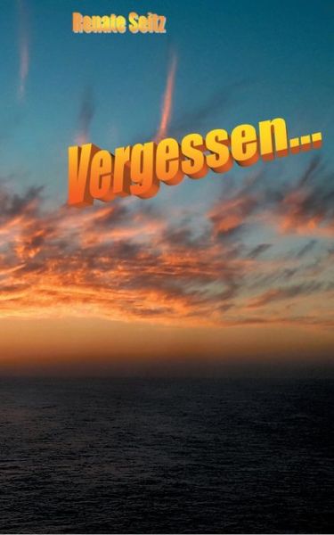 Cover for Renate Seitz · Vergessen (Paperback Book) (2021)
