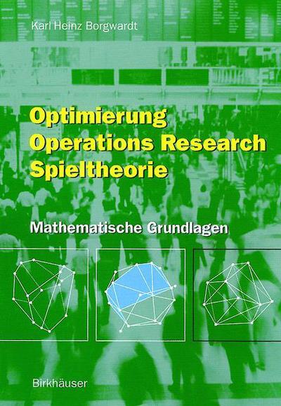 Cover for Karl H Borgwardt · Optimierung Operations Research Spieltheorie: Mathematische Grundlagen (Hardcover Book) [2001 edition] (2001)