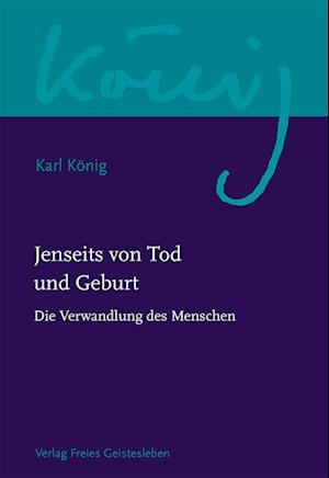 Cover for Karl König · Jenseits von Tod und Geburt (Bok) (2022)