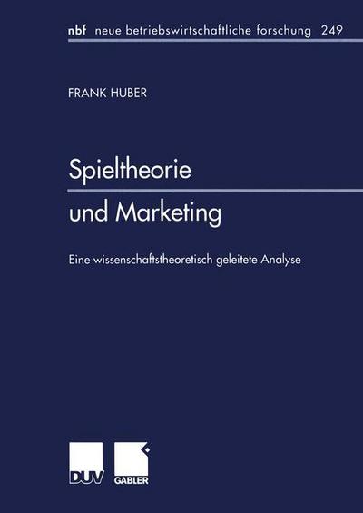 Cover for Frank Huber · Spieltheorie Und Marketing - Neue Betriebswirtschaftliche Forschung (Nbf) (Paperback Book) [1999 edition] (1999)