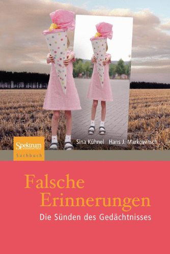 Cover for Sina Kuhnel · Falsche Erinnerungen: Die Sunden des Gedachtnisses (Paperback Book) [German, 1. Aufl. 2009. Unveränd. Nachdruck edition] (2012)