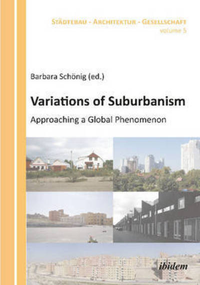 Cover for Variations of Suburbanism: Approaching a Global Phenomenon - Stadtebau - Architektur - Gesellschaft (Paperback Book) (2015)
