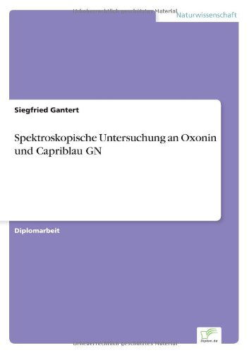 Cover for Siegfried Gantert · Spektroskopische Untersuchung an Oxonin und Capriblau GN (Paperback Book) [German edition] (2001)