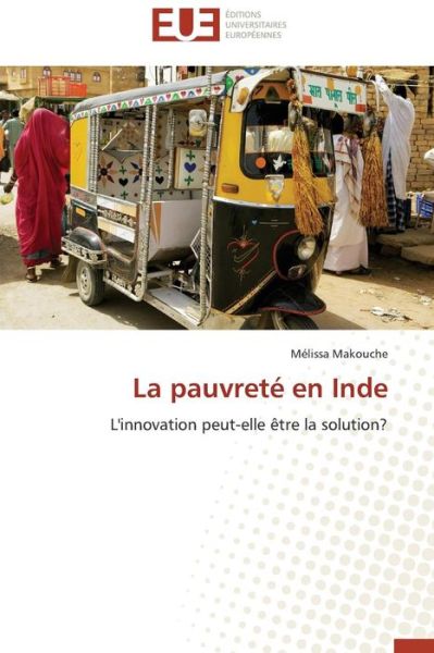 Cover for Mélissa Makouche · La Pauvreté en Inde: L'innovation Peut-elle Être La Solution? (Paperback Book) [French edition] (2018)