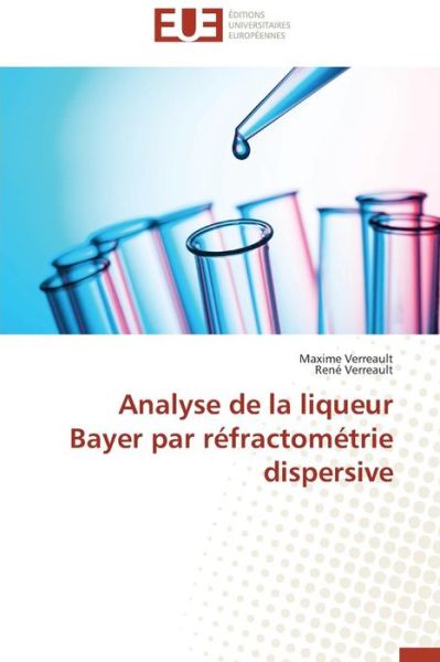 Cover for Verreault René · Analyse De La Liqueur Bayer Par Réfractométrie Dispersive (Paperback Book) [French edition] (2018)
