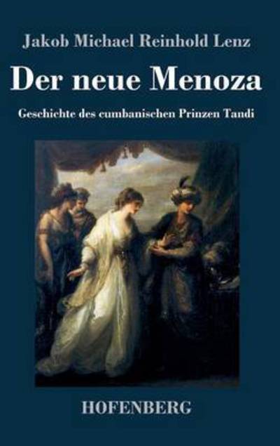 Cover for Jakob Michael Reinhold Lenz · Der Neue Menoza (Hardcover Book) (2014)