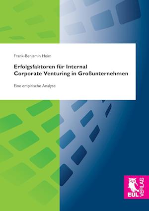 Cover for Frank-Benjamin Heim · Erfolgsfaktoren für Internal Corporate Venturing in Großunternehmen (Paperback Book) (2015)