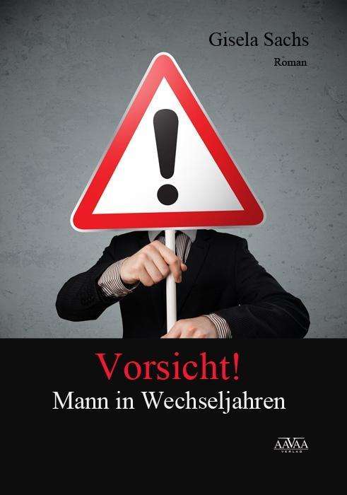 Cover for Sachs · Vorsicht! Mann in den Wechseljahr (Book)