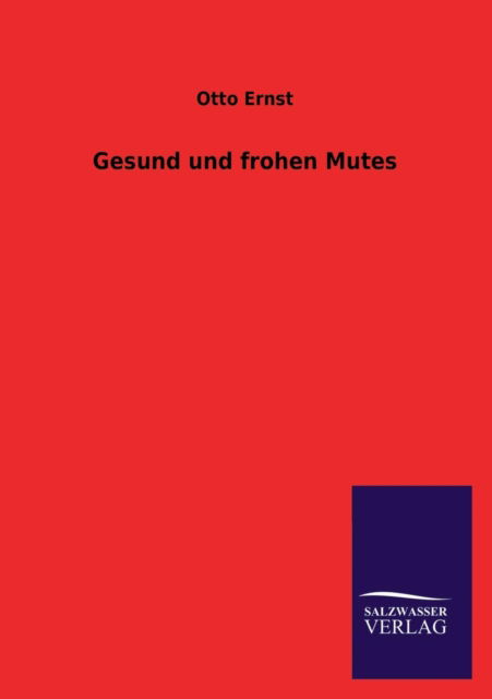 Cover for Otto Ernst · Gesund Und Frohen Mutes (Paperback Book) [German edition] (2013)
