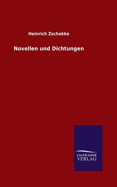 Cover for Heinrich Zschokke · Novellen Und Dichtungen (Hardcover Book) (2015)