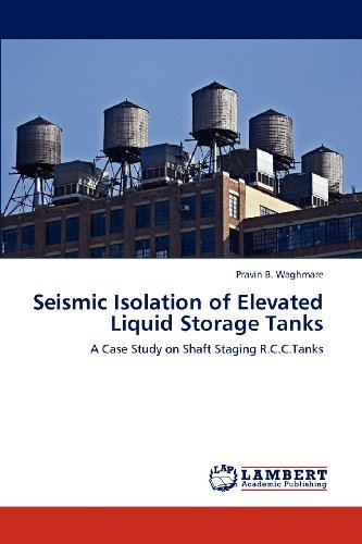 Cover for Pravin B. Waghmare · Seismic Isolation of  Elevated Liquid Storage Tanks: a Case Study on  Shaft Staging R.c.c.tanks (Paperback Book) (2012)