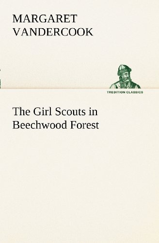 Cover for Margaret Vandercook · The Girl Scouts in Beechwood Forest (Tredition Classics) (Taschenbuch) (2012)