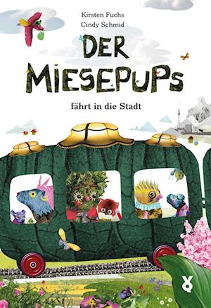 Cover for Kirsten Fuchs · Der Miesepups fährt in die Stadt (Book) (2024)