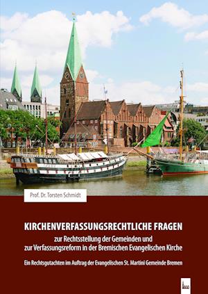 Cover for Prof. Dr. Torsten Schmidt · Kirchenverfassungsrechtliche Fragen zur Rechtsstellung der Gemeinden und zur Verfassungsreform in der Bremischen Evangelischen Kirche (Book) (2023)