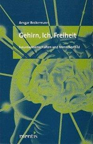 Cover for Ansgar Beckermann · Gehirn, ich, Freiheit (Book) (2008)