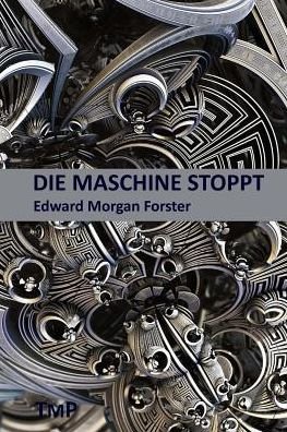 Cover for Edward Morgan Forster · Die Maschine Stoppt (Paperback Book) [German edition] (2015)