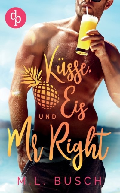 Cover for M L Busch · Kusse, Eis und Mr Right (Taschenbuch) (2021)