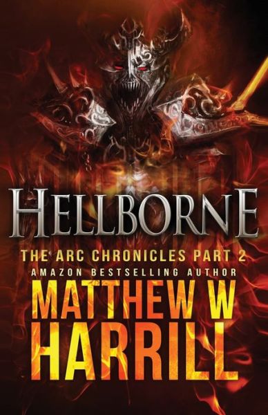 Cover for Matthew W Harrill · Hellborne - ARC Chronicles (Paperback Book) [2nd edition] (2021)