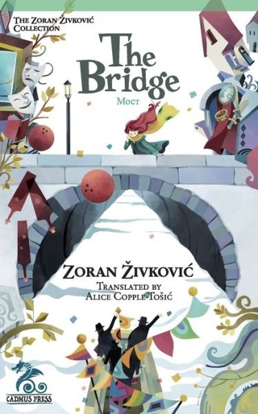 Cover for Zoran Zivkovic · The Bridge (Paperback Book) (2020)