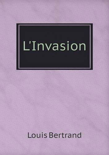 Cover for Louis Bertrand · L'invasion (Paperback Book) [French edition] (2013)