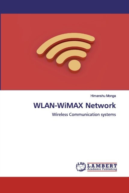 Cover for Himanshu Monga · WLAN-WiMAX Network (Paperback Book) (2019)
