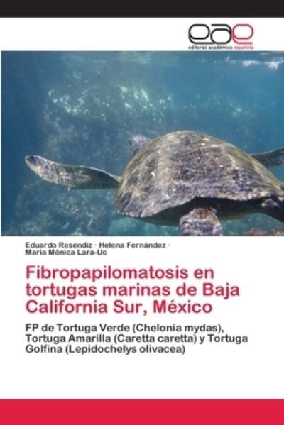Fibropapilomatosis en tortugas - Reséndiz - Bøger -  - 9786202114196 - 10. marts 2018