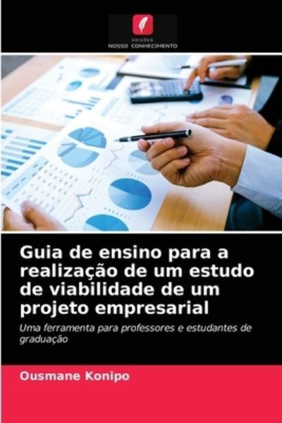 Cover for Ousmane Konipo · Guia de ensino para a realizacao de um estudo de viabilidade de um projeto empresarial (Paperback Book) (2021)