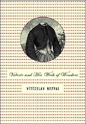 Cover for Vitezslav Nezval · Valerie and Her Week of Wonders (Pocketbok) (2007)