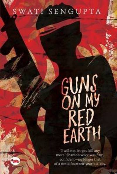 Cover for Swati Sengupta · Guns on My Red Earth (Pocketbok) (2014)