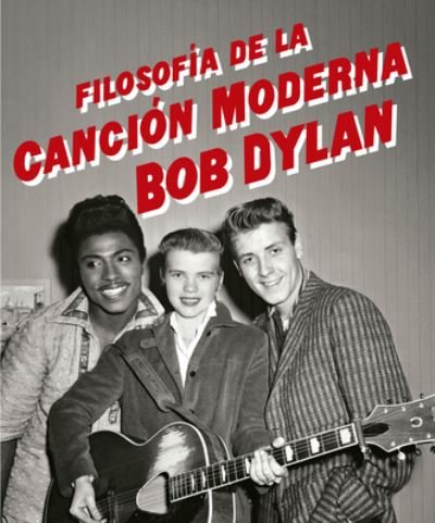 Cover for Bob Dylan · Filosofía de la canción moderna (Hardcover Book) (2023)