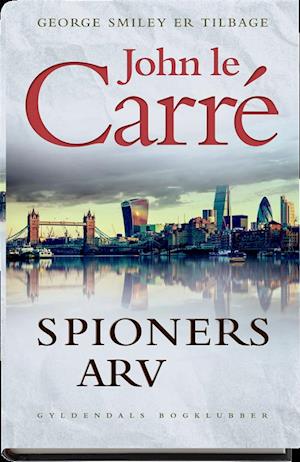 Cover for John le Carré · Spioners arv (Bound Book) [1º edição] (2017)