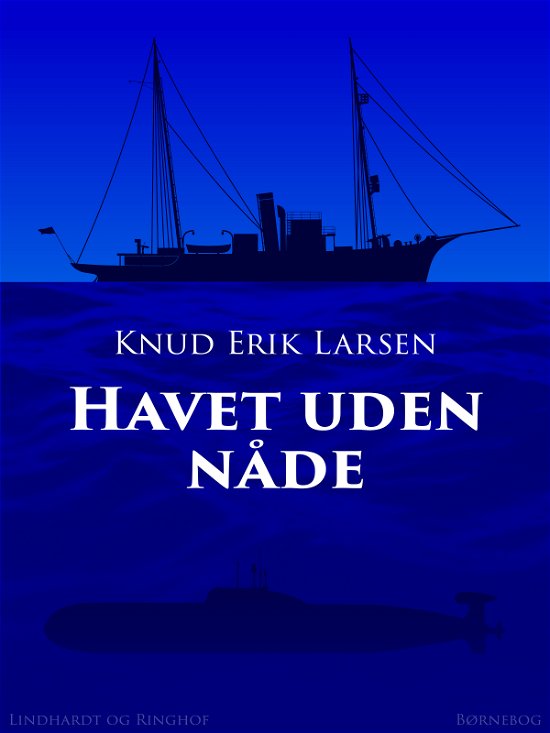Cover for Knud Erik Larsen · Havet uden nåde (Sewn Spine Book) [2nd edition] (2017)