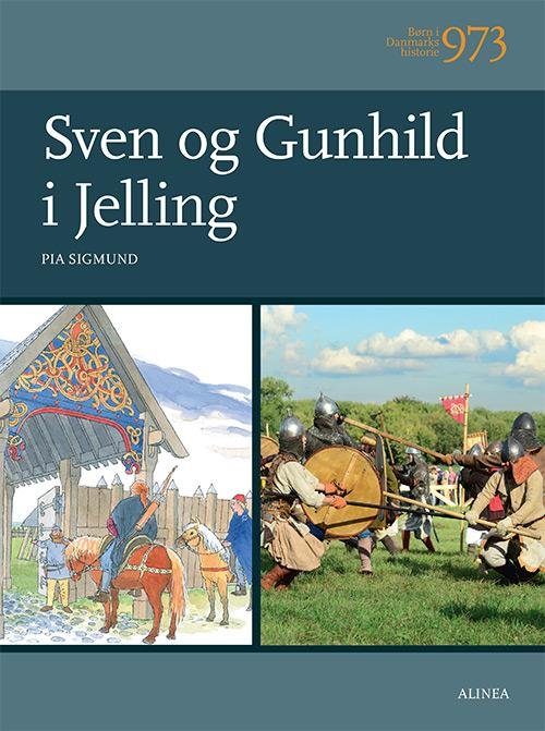 Cover for Pia Sigmund · Børn i Danmarks historie: Børn i Danmarks historie 973, Sven og Gunhild i Jelling (Indbundet Bog) [1. udgave] [Indbundet] (2015)