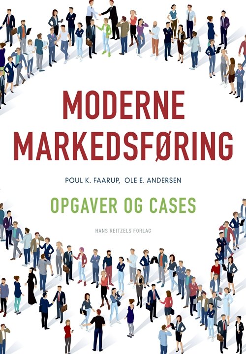 Cover for Poul K. Faarup; Ole E. Andersen; Marit J. Bruhn-Petersen Andersen; Lotte Hyldgaard Smidt · Moderne markedsføring - cases og opgaver (Sewn Spine Book) [2e édition] (2019)