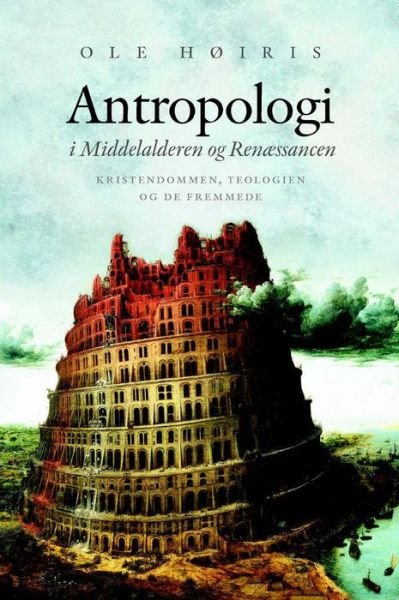 Cover for Ole Høiris · Antropologi i middelalderen og renæssancen (Buch) (2001)