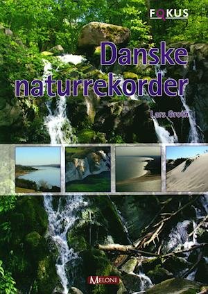 Cover for Lars Groth · Fokus: Danske Naturrekorder (Indbundet Bog) [1. udgave] (2014)