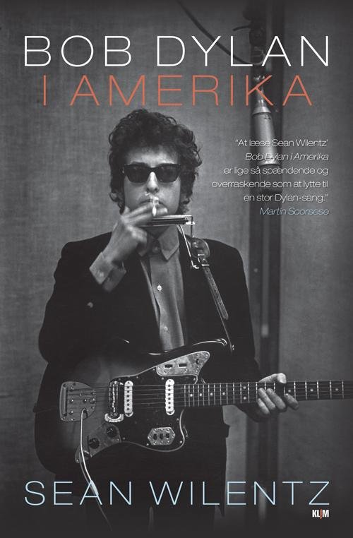 Cover for Sean Wilentz · Bob Dylan i Amerika (Hæftet bog) [1. udgave] [Indbundet] (2013)