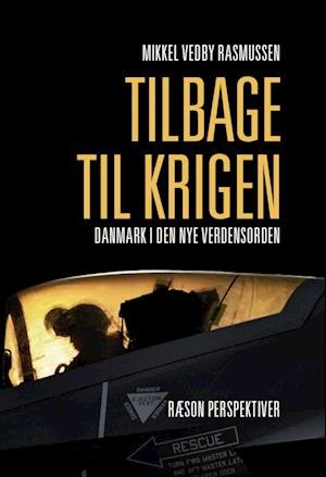 Cover for Mikkel Vedby Rasmussen · RÆSON Perspektiver: Tilbage til krigen – Danmark i den nye verdensorden (Sewn Spine Book) [1.º edición] (2023)