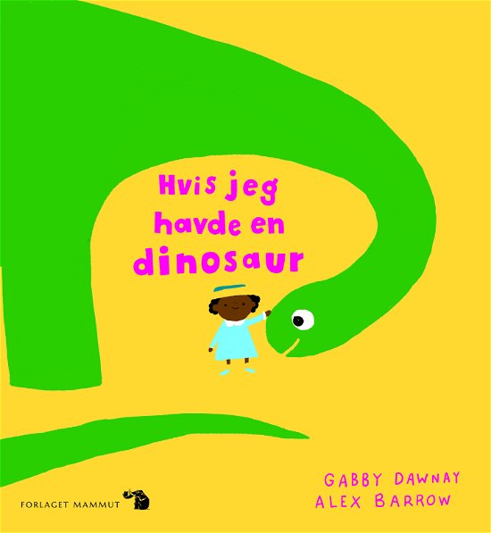 Cover for Gabby Dawnay &amp; Alex Barrow · Hvis jeg havde ...: Hvis jeg havde en dinosaur (Gebundenes Buch) [1. Ausgabe] (2021)