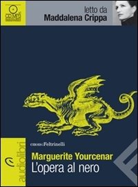 Cover for Marguerite Yourcenar · Opera Al Nero Letto Da Maddalena Crippa. Audiolibro. Cd Audio (DVD)