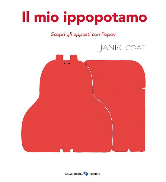 Cover for Janik Coat · Il Mio Ippopotamo. Scopri Gli Opposti Con Popov. Ediz. A Colori (Buch)