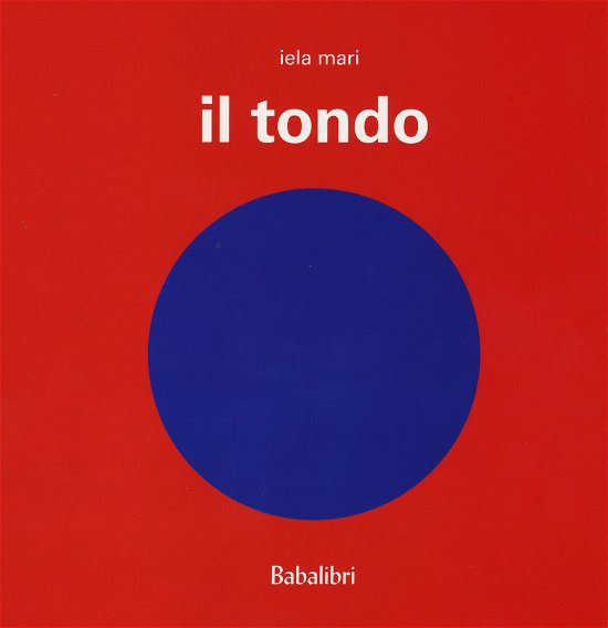 Cover for Iela Mari · Il Tondo. Ediz. Illustrata (Book)