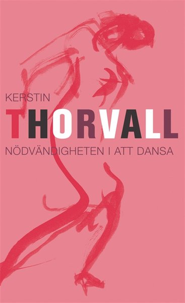 Cover for Kerstin Thorvall · Nödvändigheten i att dansa (ePUB) (2013)