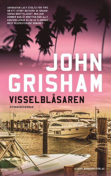 Visselblåsaren - John Grisham - Książki - Albert Bonniers Förlag - 9789100167196 - 10 listopada 2017